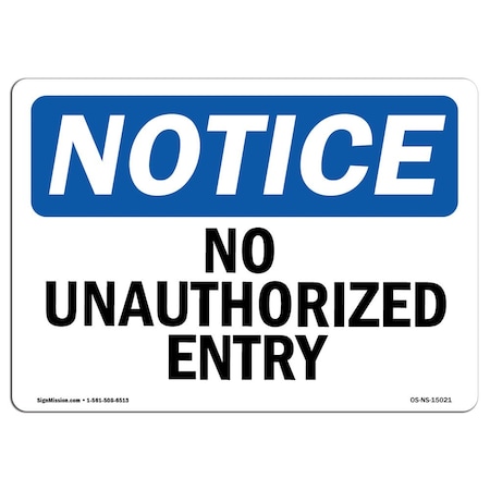 Signmission Safety Sign, OSHA Notice, 7" Height, 10" Width, Aluminum, No Unauthorized Entry Sign, Landscape OS-NS-A-710-L-15021